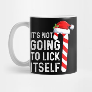 Funny Saying I'ts Not Going To Lick Itself Good Christmas Gifts Mug